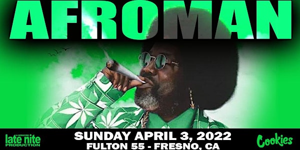 Late-Nite Productions Presents Afroman at Fulton 55!