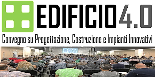 Edificio 4.0 - Convegno su Progettazione, Costruzione e Impianti Innovativi