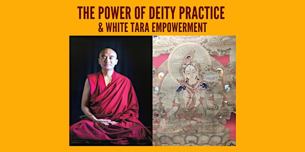 The Power of Deity Practice & White Tara Empowerment
