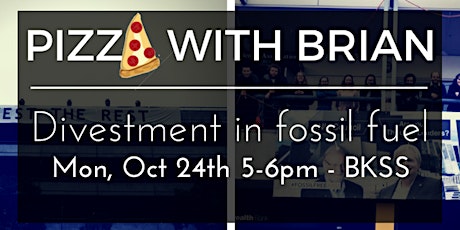 PIZZA WITH BRIAN - Divestment from Fossil Fuels primary image