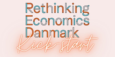 Kickstartdag med Rethinking Economics Danmark primary image