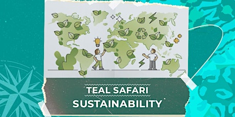 Hauptbild für Teal Safari - Sustainability | March 24th (German)