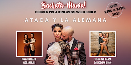 Denver Pre-Congress Weekenders - Bachata-Mania! feat. Ataca y La Alemana
