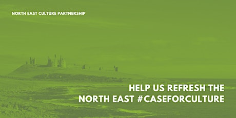 Imagen principal de Northumberland: Help refresh the North East Case for Culture