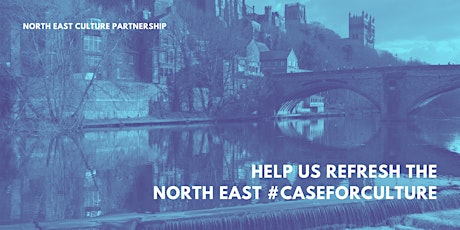 County Durham: Help refresh the North East Case for Culture