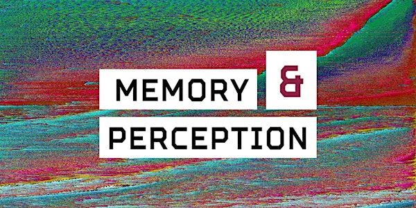 Memory & Perception - TECHNE Student Conference