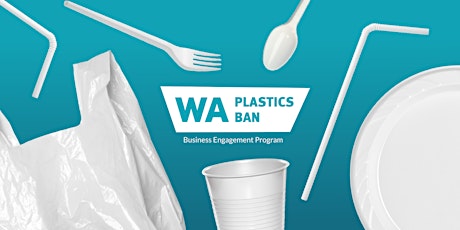 WA Plastics Ban - Info sessions for impacted organisations tickets