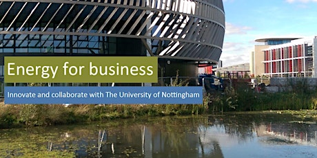 Energy for Business | Innovate and Collaborate with The University of Nottingham primary image