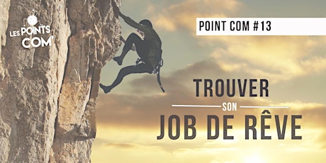 Primaire afbeelding van Point Com' #13 : Trouver votre job de rêve