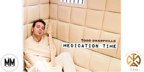 Todd Sharpville- Medication Time album release tickets