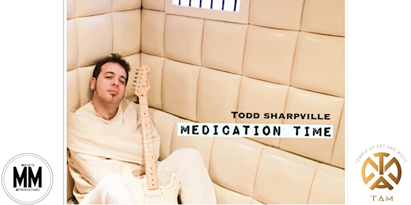 Todd Sharpville- Medication Time album release