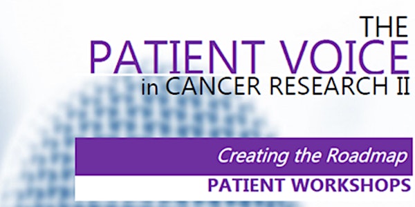 Patient Voice in Cancer Research II