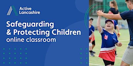 Safeguarding & Protecting Children (Online Classroom)