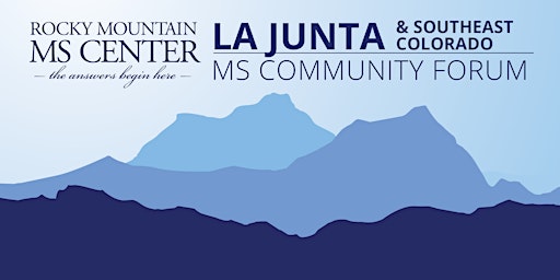 La Junta & Southeast Colorado MS Community Forum primary image
