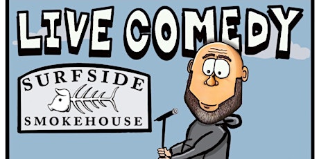 LIVE COMEDY at Surfside Smokehouse tickets