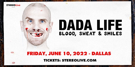 Dada Life – Blood, Sweat & Smiles Tour - Stereo Live Dallas tickets