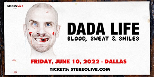 Dada Life – Blood, Sweat & Smiles Tour - Stereo Live Dallas