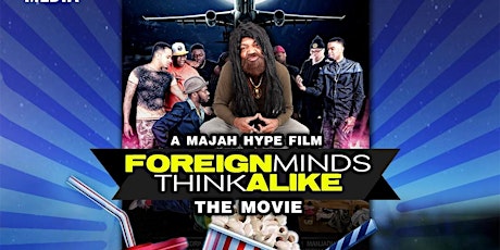 Hype Media & Optimistique Entertainment  Present -Foreign Minds Think Alike Premiere (Atlanta) primary image