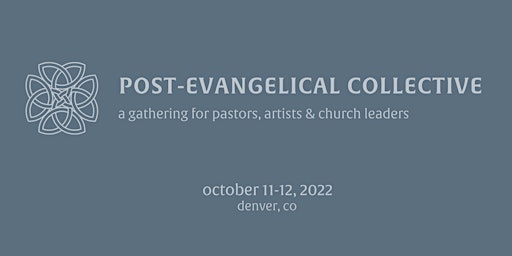 Post-Evangelical Collective: 2022 Gathering