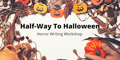 Imagen principal de Half-way to Halloween Horror Writing Workshop