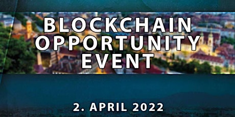 Hauptbild für Blockchain Opportunity Event 02.04.2022 / Start: 15 Uhr , Einlass 14:30 Uhr
