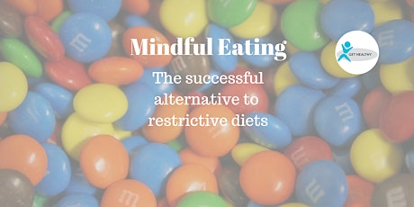 Mindful Eating: the successful alternative to restrictive diets primary image