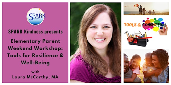 Elementary Parent Weekend Workshop: Tools for Resilience & Well-Being