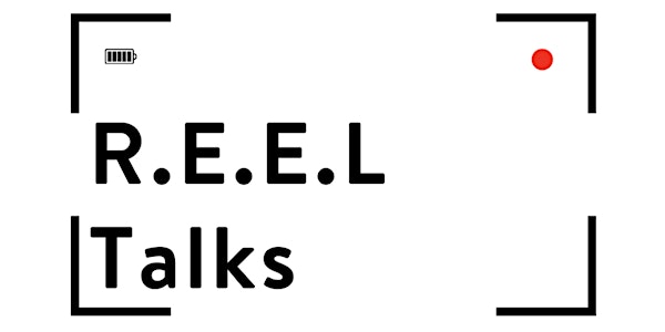 R.E.E.L Talks