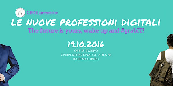 Le nuove professioni digitali - The future is yours, wake up and #grabIT