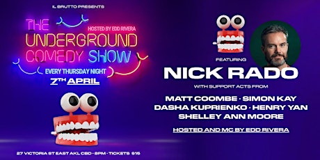 The Underground Comedy Show with Nick Rado 7th April at Il Brutto