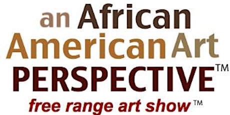 OPENING RECEPTION for An African American Art Perspective Free Range Art Show™ primary image