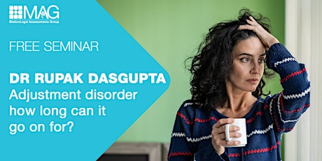Dr.Rupak Dasgupta - Adjustment disorder: How long can it go on for ?