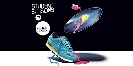 Student Sessions are back this autumn at Cabot Circus primary image