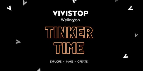 VIVISTOP: TINKER TIME tickets