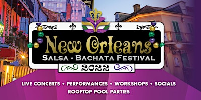 2022 New Orleans Salsa Bachata Festival
