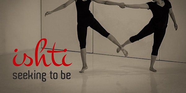 Ishti: Seeking To Be