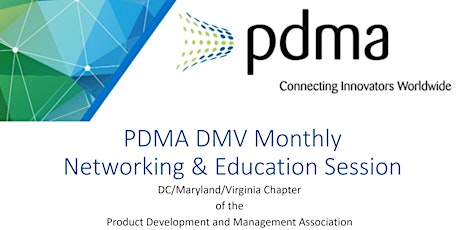PDMA DMV Monthly Networking & Education Session