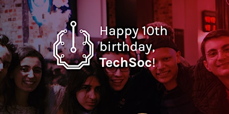 TechSoc's 10th Birthday Party primary image