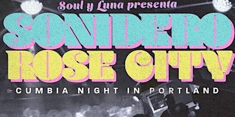 Sonidero Rose City: Cumbia Night in Portland tickets