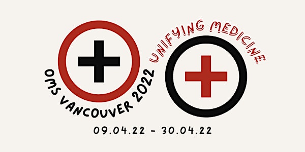 OMS Vancouver 2022 Webinar Series: Unifying Medicine