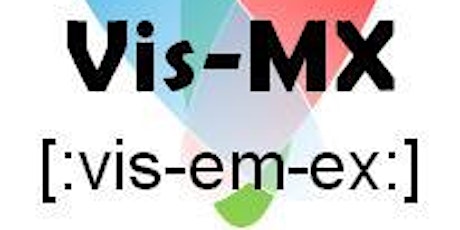 Vis-MX [:vis-em-ex:] - Visualization, Emerging Media, and User-Experience primary image