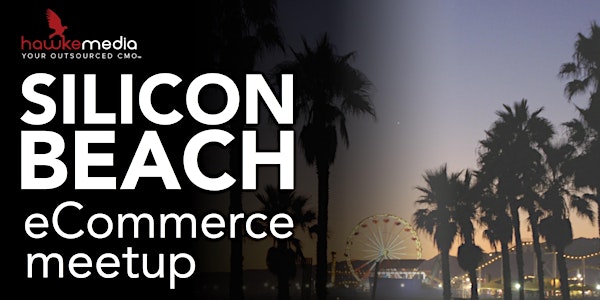 Silicon Beach eCommerce Meetup