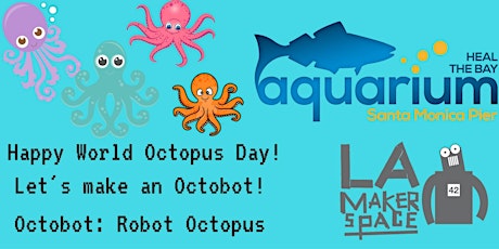 LA Makerspace: Let's Make an Octobot! primary image