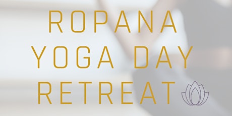 Ropana Yoga Day Retreat -  Meditation sound bath and more tickets