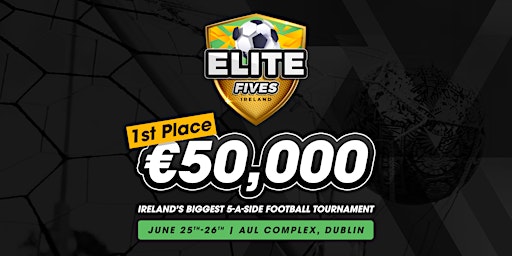 Elite Fives 2022 - Ireland's Biggest 5-a-side Football Tournament