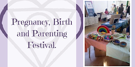 Pregnancy, Birth and Parenting Festival.