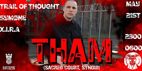 THAM (Sacred Court, SYNOID) Live in Dublin - (Warehouse Edition) tickets