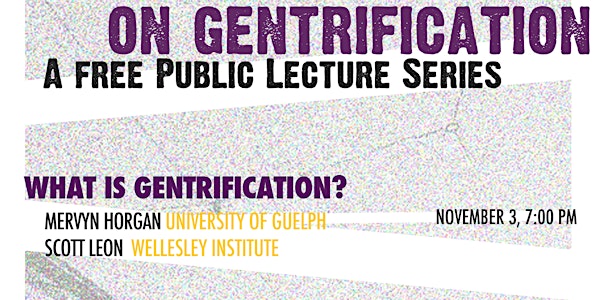 On Gentrification: A Free Public Lecture Series # 1 - What is Gentrificatio...