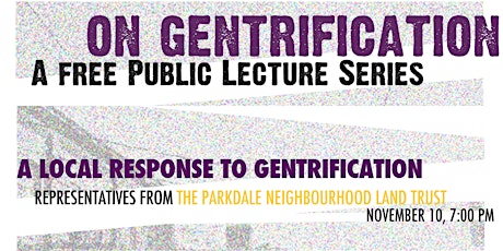 On Gentrification: A Free Public Lecture Series # 2 - A local response to Gentrification. primary image