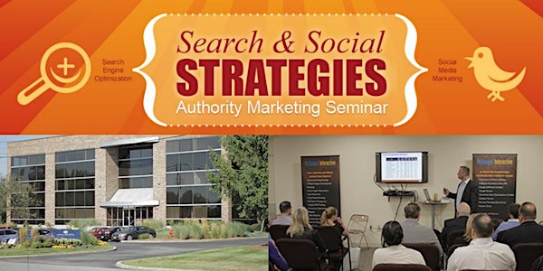 Search and Social Strategies: Authority Marketing Seminar